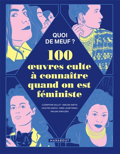 Quoi de meuf ? : 100 oeuvres culte à connaître quand on est féministe