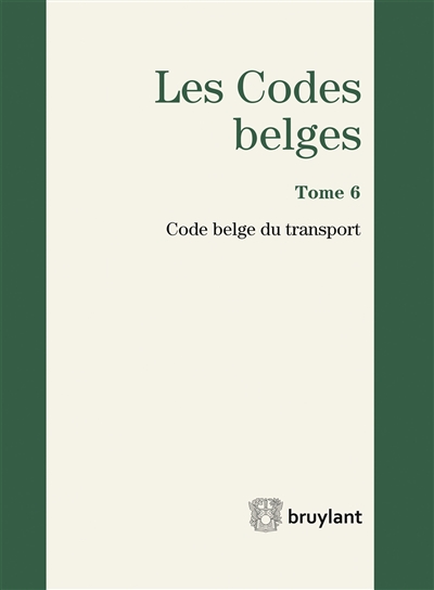 Les codes belges. Vol. 6. Code belge du transport 2016