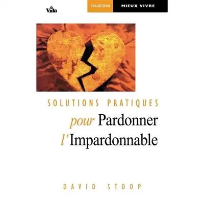 Solutions pratiques pour pardonner l'impardonnable