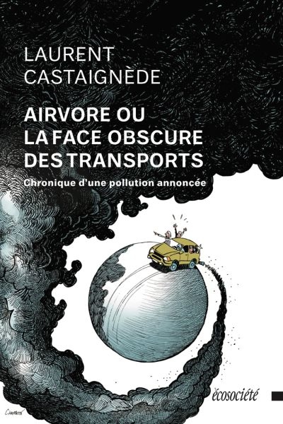 Airvore, ou, La face obscure des transports : chronique d'une pollution annoncée