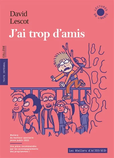 J'ai trop d'amis : texte intégral, collège