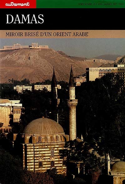 Damas : miroir brisé d'un Orient arabe