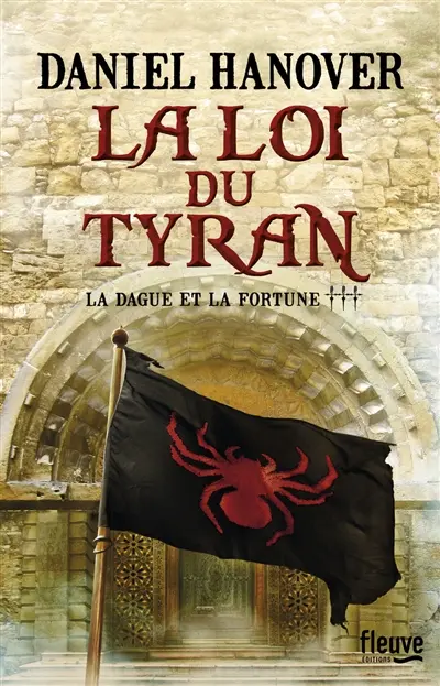 La dague et la fortune. Vol. 3. La loi du tyran