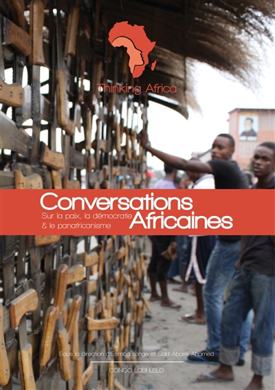 Conversations Africaines : Sur la paix, la démocratie et le panafricanisme