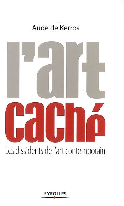 L'art caché : les dissidents de l'art contemporain
