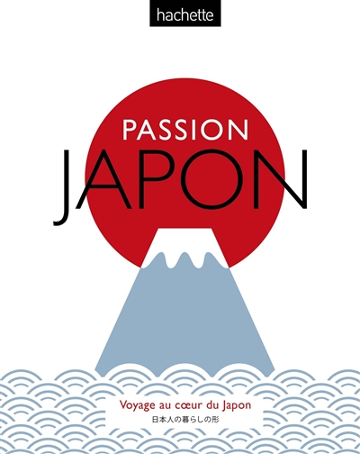 Passion Japon : voyage au coeur du Japon