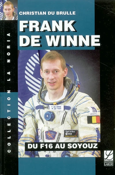 Frank De Winne : du F16 au Soyouz