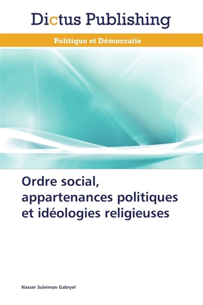 Ordre social, appartenances politiques et idéologies religieuses