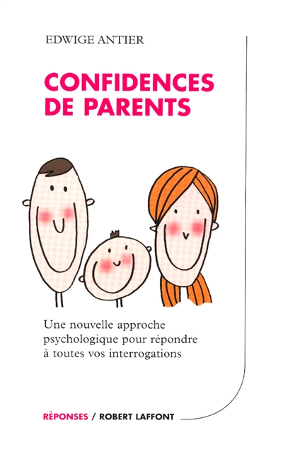 Confidences de parents : une nouvelle approche psychologique pour répondre à toutes vos interrogations