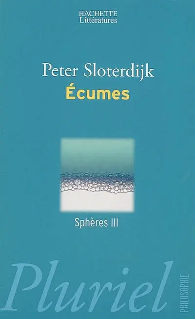 Sphères. Vol. 3. Ecumes : sphérologie plurielle
