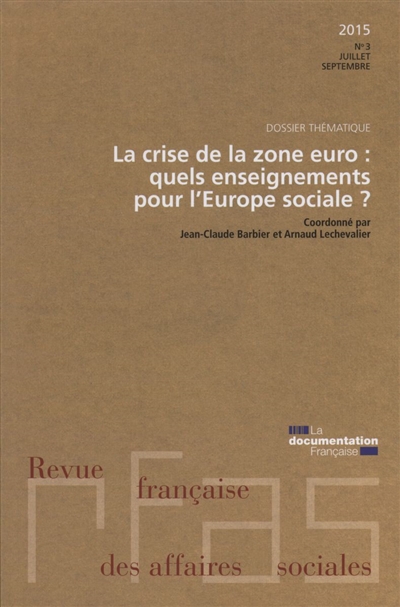 Revue française des affaires sociales, n° 3 (2015). La crise de la zone euro : quels enseignements pour l'Europe sociale ?