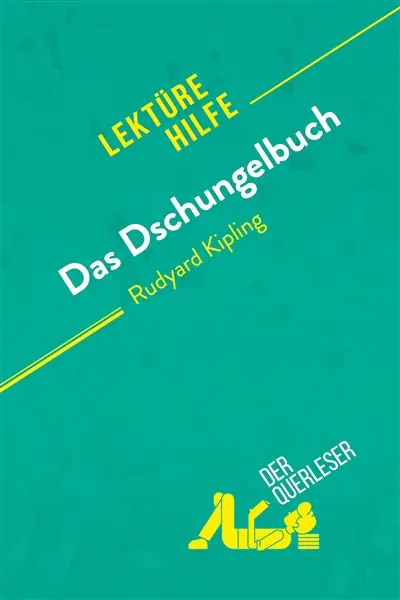 Das Dschungelbuch von Rudyard Kipling (Lektürehilfe) : Detaillierte Zusammenfassung, Personenanalyse und Interpretation