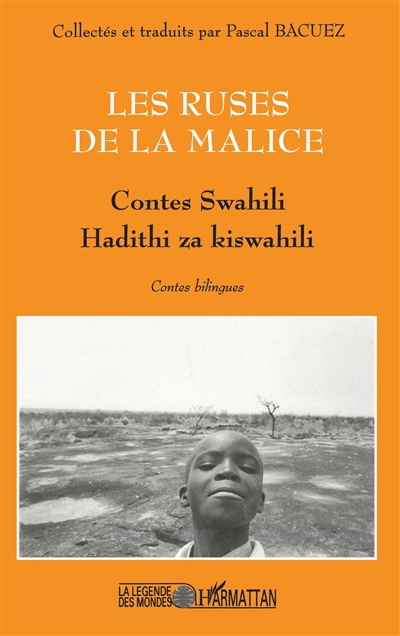 Les ruses de la malice : contes swahili. Hadithi za kiswahili
