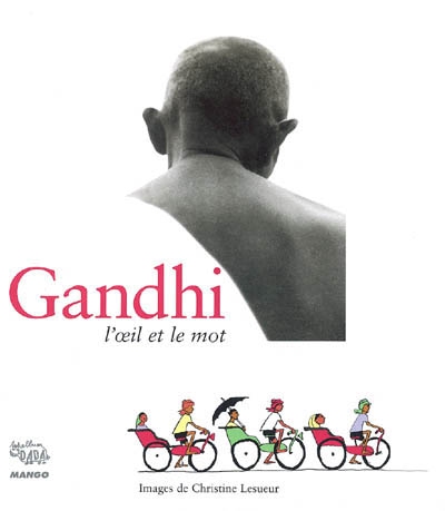 Gandhi : l'oeil et le mot