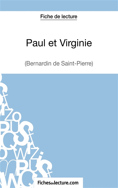 Paul et Virginie de Bernardin de Saint-Pierre (Fiche de lecture) : Analyse complète de l'oeuvre