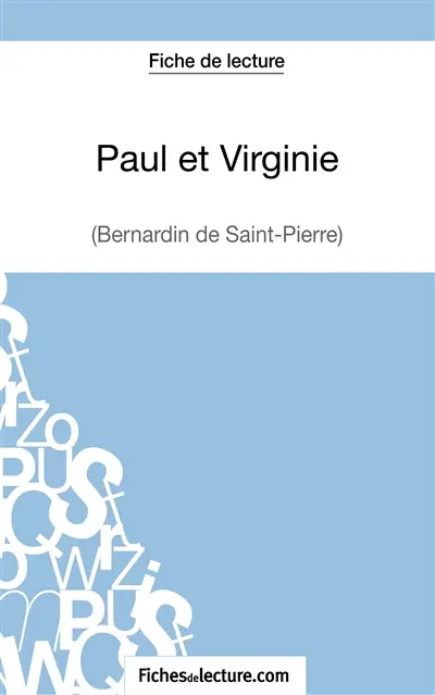Paul et Virginie de Bernardin de Saint-Pierre (Fiche de lecture) : Analyse complète de l'oeuvre