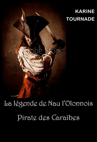 La légende de Nau l'Olonnois, pirate des Caraïbes