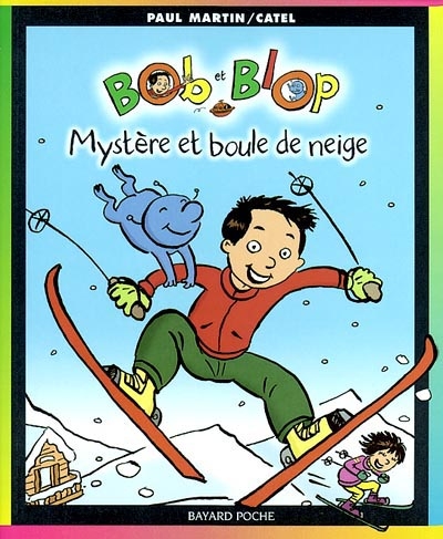Bob et Blop. Vol. 2. Mystère et boule de neige