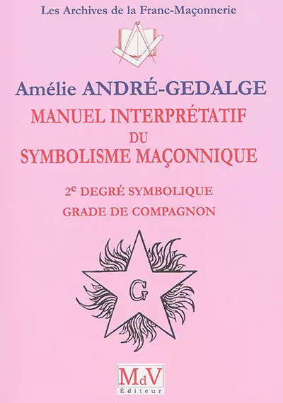 Manuel interprétatif du symbolisme maçonnique : 2e degré symbolique, grade de compagnon