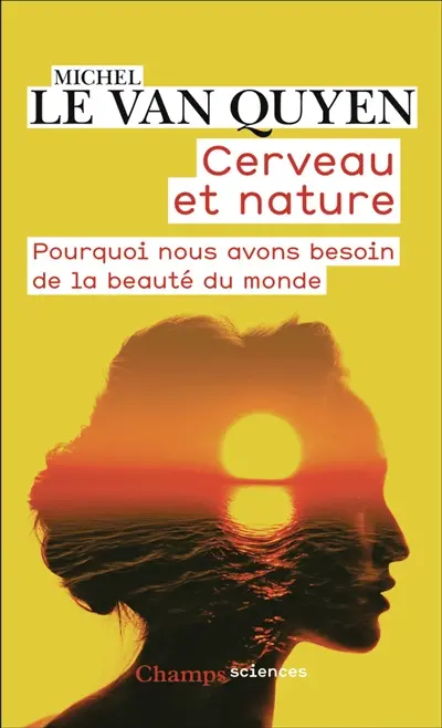Cerveau et nature : pourquoi nous avons besoin de la beauté du monde