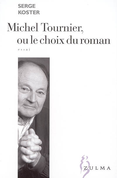 Michel Tournier ou Le choix du roman