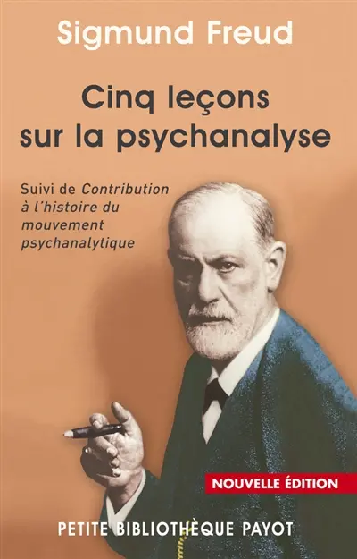 Cinq leçons sur la psychanalyse. Contribution à l'histoire du mouvement psychanalytique