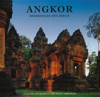 Angkor : résidences des dieux