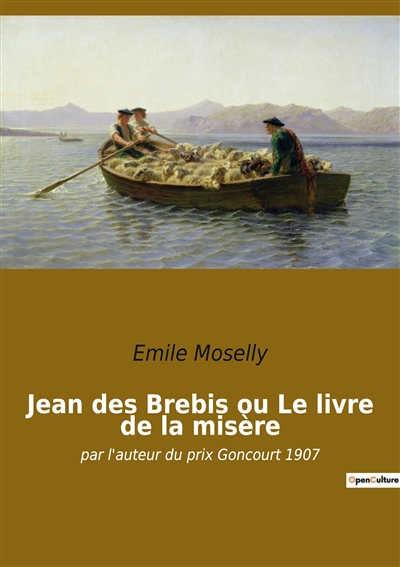 Jean des Brebis ou Le livre de la misère : par l'auteur du prix Goncourt 1907