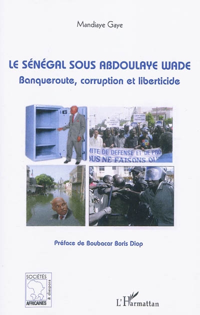 Le Sénégal sous Abdoulaye Wade : banqueroute, corruption et liberticide