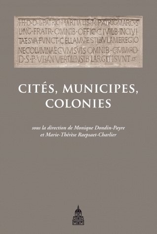 Cités, municipes, colonies : les processus de municipalisation en Gaule et en Germanie sous le Haut-Empire romain