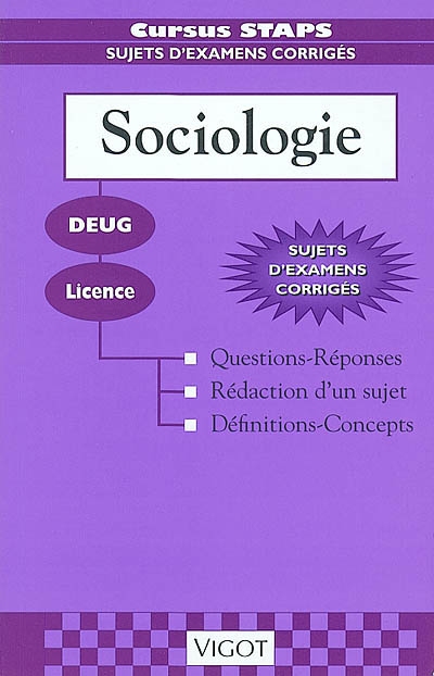 Sociologie : DEUG, licence : questions-réponses, rédaction d'un sujet, définitions-concepts