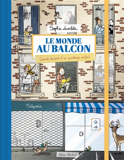 Le monde au balcon : carnet dessiné d'un printemps confiné