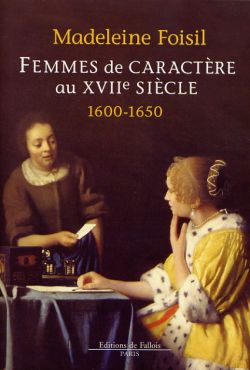 Femmes de caractère au XVIIe siècle : 1600-1650