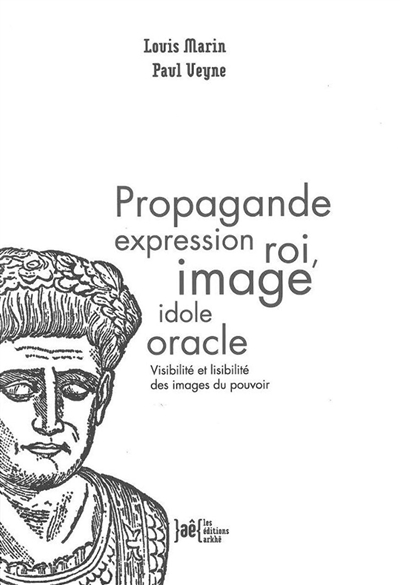 Propagande expression roi, image idole oracle : visibilité et lisibilité des images du pouvoir