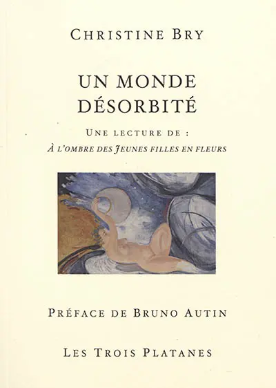 Un monde désorbité : une lecture de A l'ombre des jeunes filles en fleurs