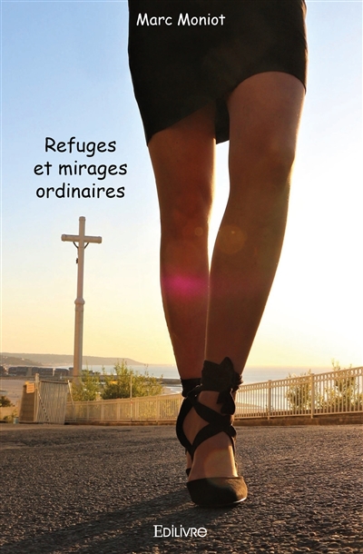 Refuges et mirages ordinaires