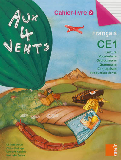 Aux 4 vents, français CE1 : cahier-livre. Vol. 2