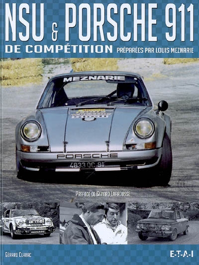 NSU & Porsche 911 de compétition, préparées par Louis Meznarie