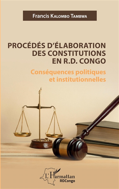 Procédés d'élaboration des Constitutions en RD Congo : conséquences politiques et institutionnelles