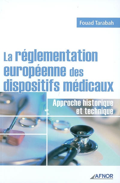 La réglementation européenne des dispositifs médicaux : approche historique et technique