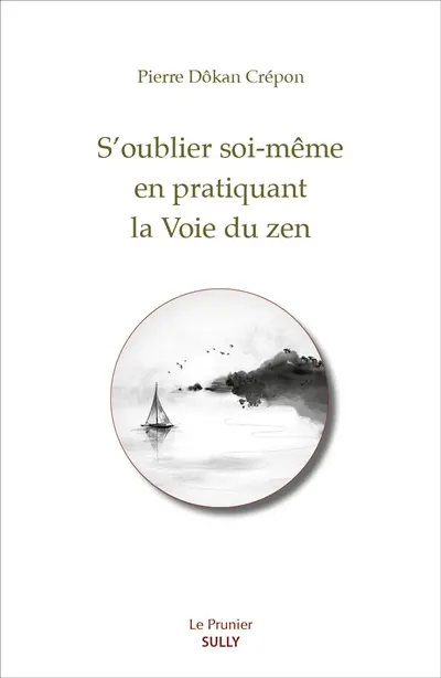 S'oublier soi-même en pratiquant la voie du zen