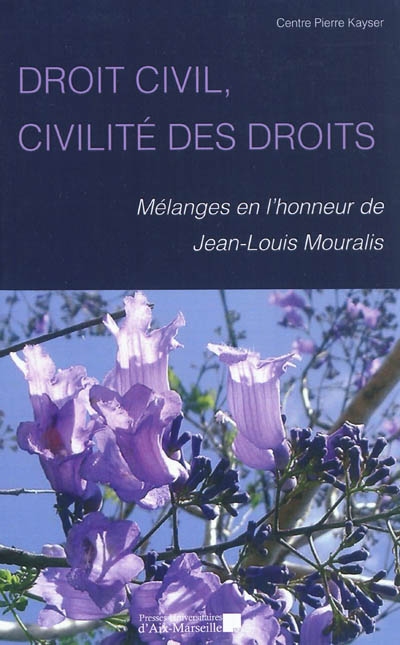 Droit civil, civilité des droits : mélanges en l'honneur du professeur Jean-Louis Mouralis
