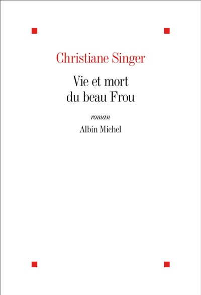 Vie et mort du beau Frou