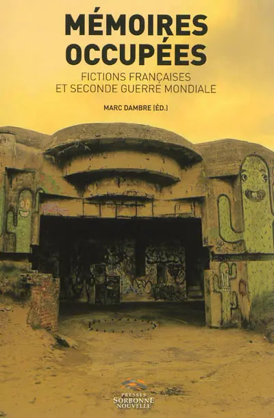 Mémoires occupées : fictions françaises et Seconde Guerre mondiale