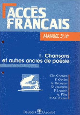 Accès français : manuel 4e-3e. Vol. 08. Chansons et autres ancres de poésie