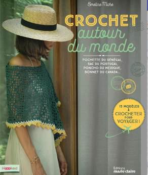 Crochet autour du monde : pochette du Sénégal, sac du Portugal, poncho du Mexique, bonnet du Canada... : 15 modèles à crocheter pour voyager !