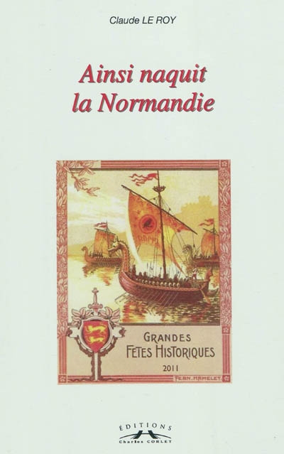 Ainsi naquit la Normandie !