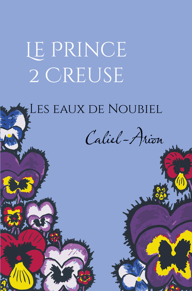 Le prince 2 Creuse. Vol. 2. Les eaux de Noubiel
