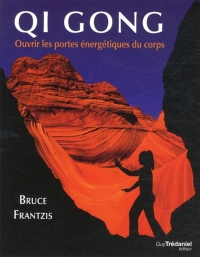 Qi gong : ouvrir les portes énergétiques du corps