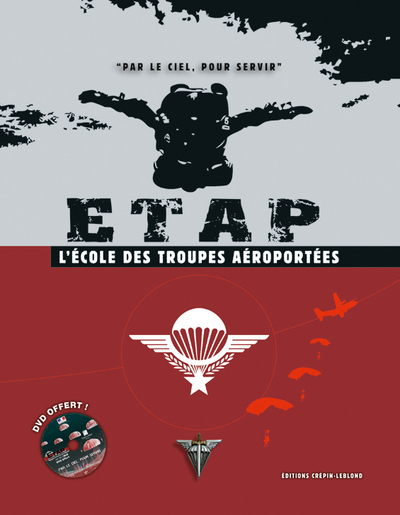 L'école des troupes aéroportées, ETAP : par le ciel, pour servir